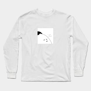 I will end you Long Sleeve T-Shirt